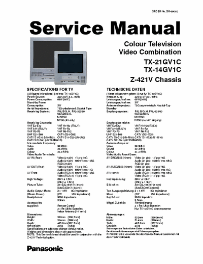 Panasonic TX-21GV1C Panasonic Combo TV+VCR
Service Manual
Colour Television
Video Combination
TX-21GV1C
TX-14GV1C
Z-421V Chassis